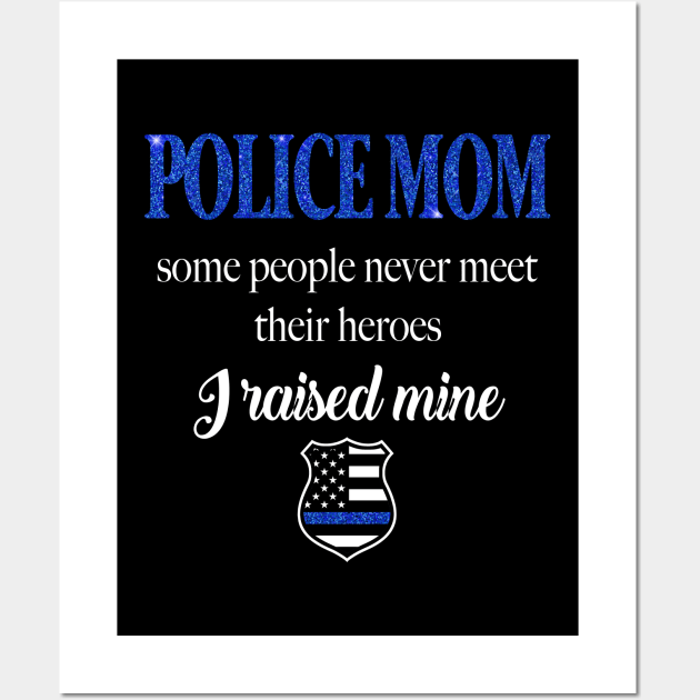 Police Mom | Raising My Hero Wall Art by POD Anytime